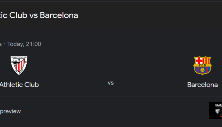 Ath. Bilbao vs Barcelona 21:00 Today