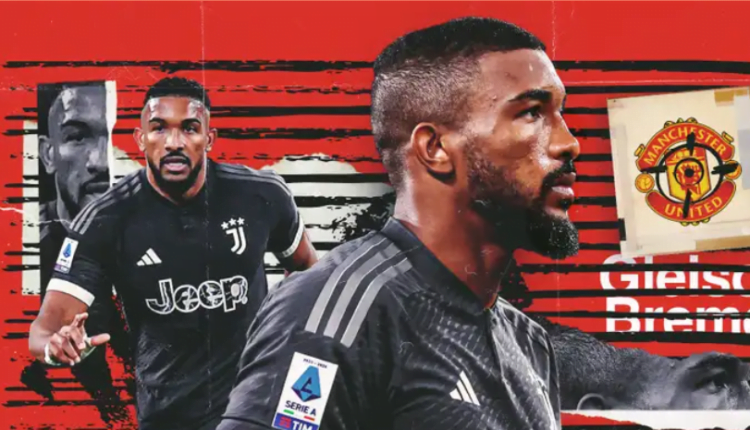 Gleison Bremer: The €50m-rated Juventus enforcer Man Utd want to provide a base for success under Sir Jim Ratcliffe
