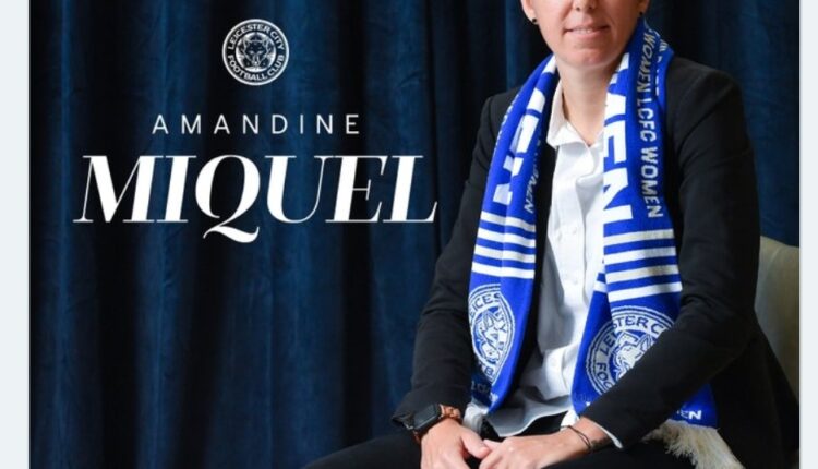 Leicester City Appoints Amandine Miquel as New Women’s First Team Manager