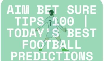 Aim Bet Sure Tips 100 | Today Best Football Predictions