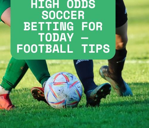High Odds Soccer Betting for Today - Football Tips