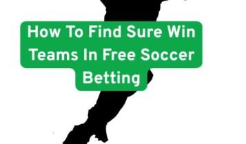 How To Find Sure Win Teams In Free Soccer Betting