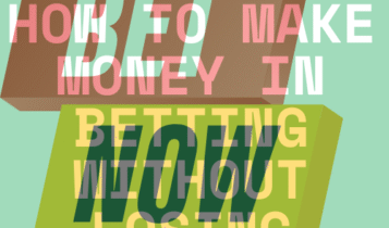 How to Make Money in Betting Without Losing
