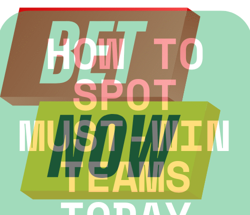How to Spot Must-Win Teams Today