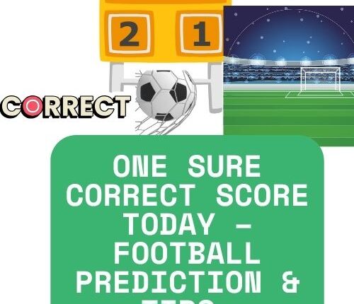 One Sure Correct Score Today Prediction Football Tips