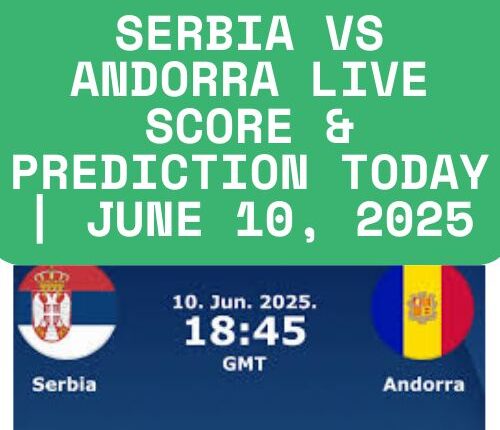 Follow Serbia vs Andorra live score, H2H, prediction, and lineups for today, 6/10/2025. Get real-time goal updates and match tips.